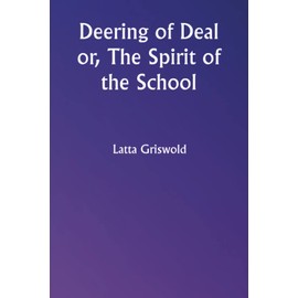 Deering of Deal Or, The Spirit of the School