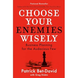 Choose Your Enemies Wisely: Business Planning for the Audacious Few