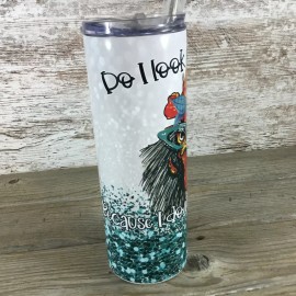 Unbranded Chicken Does It Look Like I care? Because I Don't Give a... 20 oz Skinny Tumbler