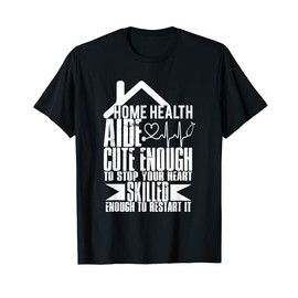 Home Health Aide TShirt Cute & Skilled Tee T-Shirt