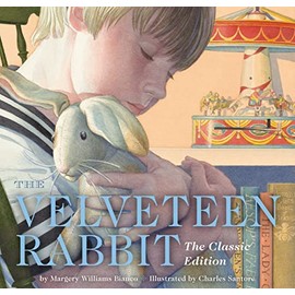 Applesauce Press The Velveteen Rabbit Hardcover: The Classic Edition by acclaimed illustrator, Charles Santore (Charles Santore Children's Classics)