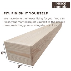 BoscoMondo Fireplace Mantel, Handcrafted Rustic from Solid Pine, Wall-Mounted Floating Farmhouse Shelf - 8x6x48 Raw