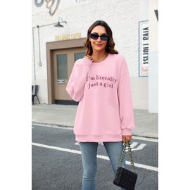 LOTUCY Just A Girl Sweatshirt for Women Funny I'm Literally Just a Girl Embroidered Girly Sweatshirt Gift Ideas Pink