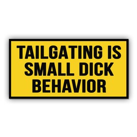 Magnetic Bumper Sticker Tailgate Magnet Sticker Tailgating is Small Dick Behavior Yellow Funny Magnet Bumper Sticker for Car Truck, Waterproof UV-Resistant Size 7.5x3.75in