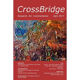 CrossBridge April 2017: International Journal of Multidisciplinary and Progressive Research, Art, and Commentaries