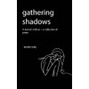 gathering shadows: it started with us - A Poem