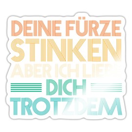 Spreadshirt Deine Fürze Stinken Aber Ich Liebe Dich Trotzdem Sticker 10 x 10 cm Glossy White