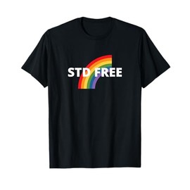 STD Free Gay Rainbow - No HIV AIDS Single Party T-Shirt