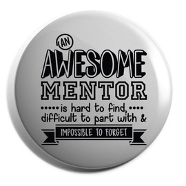 Hippowarehouse An Awesome Mentor is Hard to Find, Difficult to Part With & Impossible to Forget Badge Pin 38mm