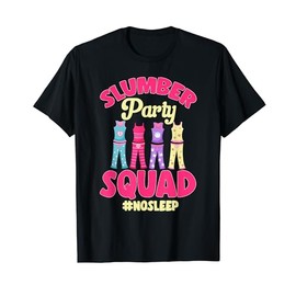 Sleepover Pajama No Sleep Slumber Party Squad T-Shirt