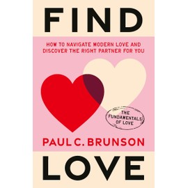 Find Love: How to navigate modern love and discover the right partner for you