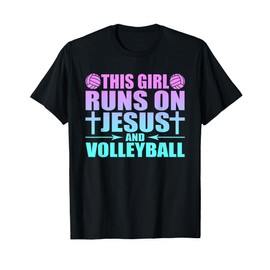 This Girl Runs On Jesus And Volleyball Novelty T-Shirt T-Shirt