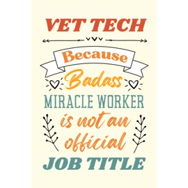Vet Tech Gifts: An Appreciation and Thank You Gift, Blank Notebook Journal for Veterinary Technician to Write in