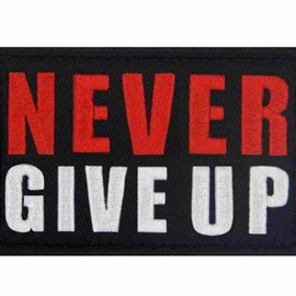Never Give Up Patch Embroidered Tactical Badge Applique Fastener Hook and Loop Emblem