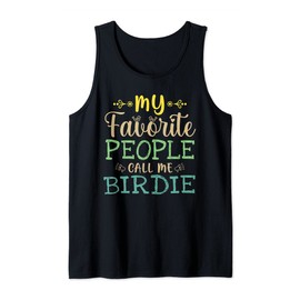 My Favorite People Call Me Birdie Retro Design Funny Birdie Tank Top