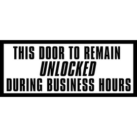 This Door to Remain Unlocked During Business Hours Sticker (Open Hours Decal Safety Vinyl for Cars, Stores, Cafes, Shops (3 x 8 inch)