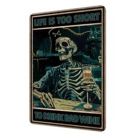 Vintage Skeleton Sign, Life Is Too Short To Drink Bad Wine Skeleton Metal Sign Wall Decor for Bedroom Retro Tin Sign, Skeleton Home Decor 8x12″