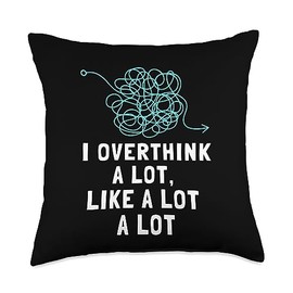 I Overthink A Lot Overthinker Overthinking Head and Mind Throw Pillow