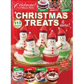Celebrate With Woman's World - Christmas Treats & More: 113 Recipes, Festive Cakes, Brownies, Cookies, Bars, Mini Treats, Snowmen Cupcakes, Holiday Breads, Pies, Easy & Quick Gift Ideas! Single Copy