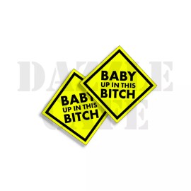 BABY UP IN THIS B*TCH Funny Bumper Sticker Set of 2 Stickers! 5.5" tall