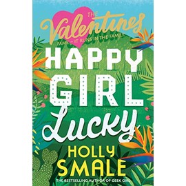 Happy Girl Lucky (The Valentines, #1): Hilarious romantic-comedy books for the Instagram generation: Book 1