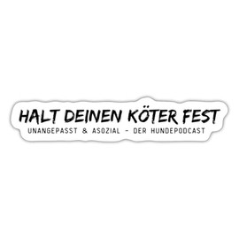 Spreadshirt Halte Deinen Köter Fest Sticker, max. 10 x 10 cm, 10 x 10 cm, Mattweiß