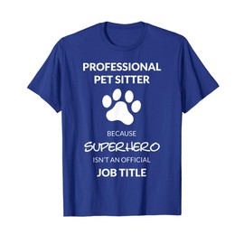 Pet Sitter Superhero T-shirt T-Shirt
