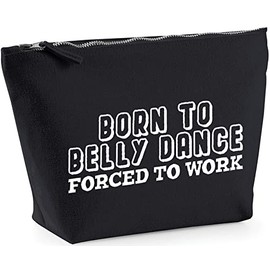 Hippowarehouse Born To Belly Dance Forced To Work printed make up cosmetic wash bag 18x19x9cm
