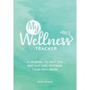 My Wellness Tracker: A Journal to Help You Map Out