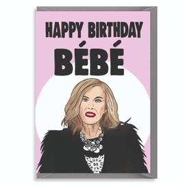 Schitt's Creek Moira Bebe Birthday Card for Him Her Mum Dad Sister Brother Friend Funny Humour IN74