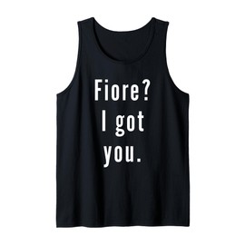Fiore? I.Got.You. Tank Top