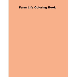 Farm Life Coloring Book: Rural Scenes for Creative Minds