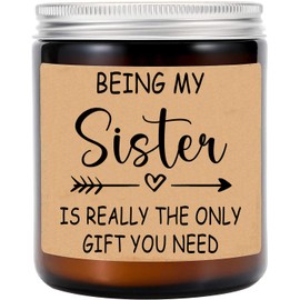 being My Sister Is The Only Gift You Need Candle - Candle Gifts for Sister - Sisters Gift Ideas - Birthday Or Christmas Gifts for Sister - Sister Candle - Lavender Scented Candles - Soy Wax Candle