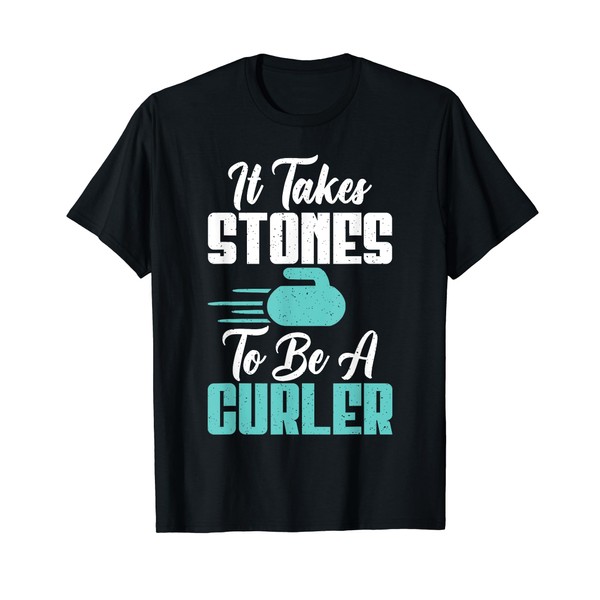 It takes Stones to be a Curler Curling T-Shirt