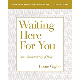 Waiting Here for You Bible Study Guide plus Streaming Video: An Advent Journey of Hope