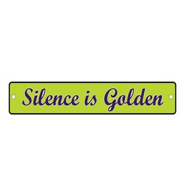 Aluminum Metal Street Sign Silence is Golden Decorative Address Sign 18"x4"
