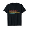 True Courage Is Knowing You're Wrong Apparel T-Shirt