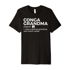 Conga Grandma Definition Conga Player Premium T-Shirt