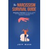 The Narcissism Survival Guide: Behavioral strategies for feeling happier with