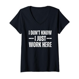 Womens I Don't Know I Just Work Here V-Neck T-Shirt