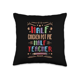 Half Chicken Pot Pie Half Teacher Meat Pie Foodie Pastries Throw Pillow