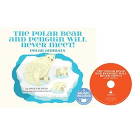 The Polar Bear and Penguin will Never Meet!: Polar Animals (Hardcover plus CD) (Animal World)
