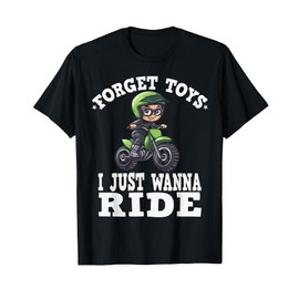 Forget toys i just wanna ride, Kids Dirt Bike T-Shirt