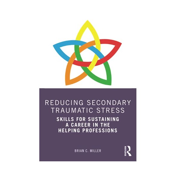 Reducing Secondary Traumatic Stress