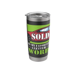 Sold Is My Favorite 4 Letter Word Funny Car Salesman Stainless Steel Insulated Tumbler