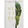 Stay the Path: Navigating the Challenges and Wonder of Life,