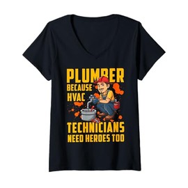 Womens Plumber Because HVAC Technicians Need Heroes Too V-Neck T-Shirt