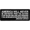America Will Never Be Destroyed from The Outside If We