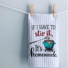 CoCray66 If I Have to Stir It It's Home Made Kitchen Towel - Funny Snarky Home Decor - Soft & Absorbent Kitchen Towels - Housewarming Gift - Hilarious Dish Towel Gift for Friends Or Family