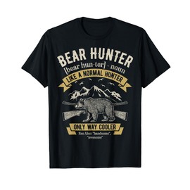 Bear Hunter T shirt Vintage Hunting Funny Hunters Definition T-Shirt
